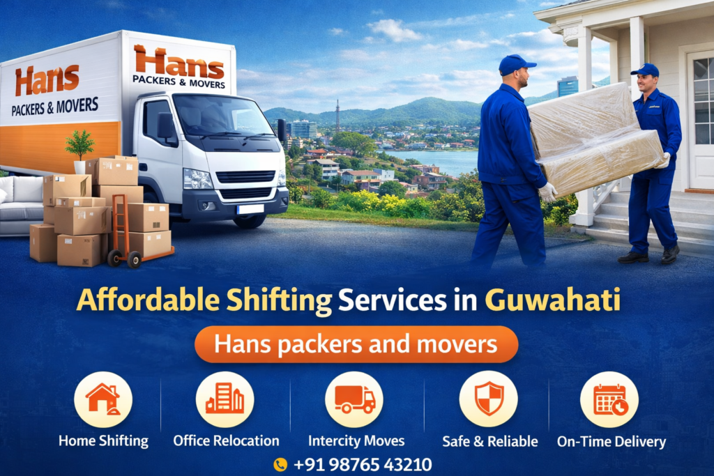 Affordable-Shifting-Services-in-Guwahati-Hans-packers-and-movers